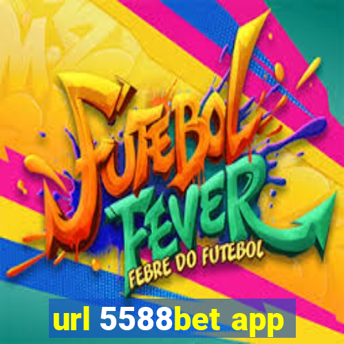 url 5588bet app